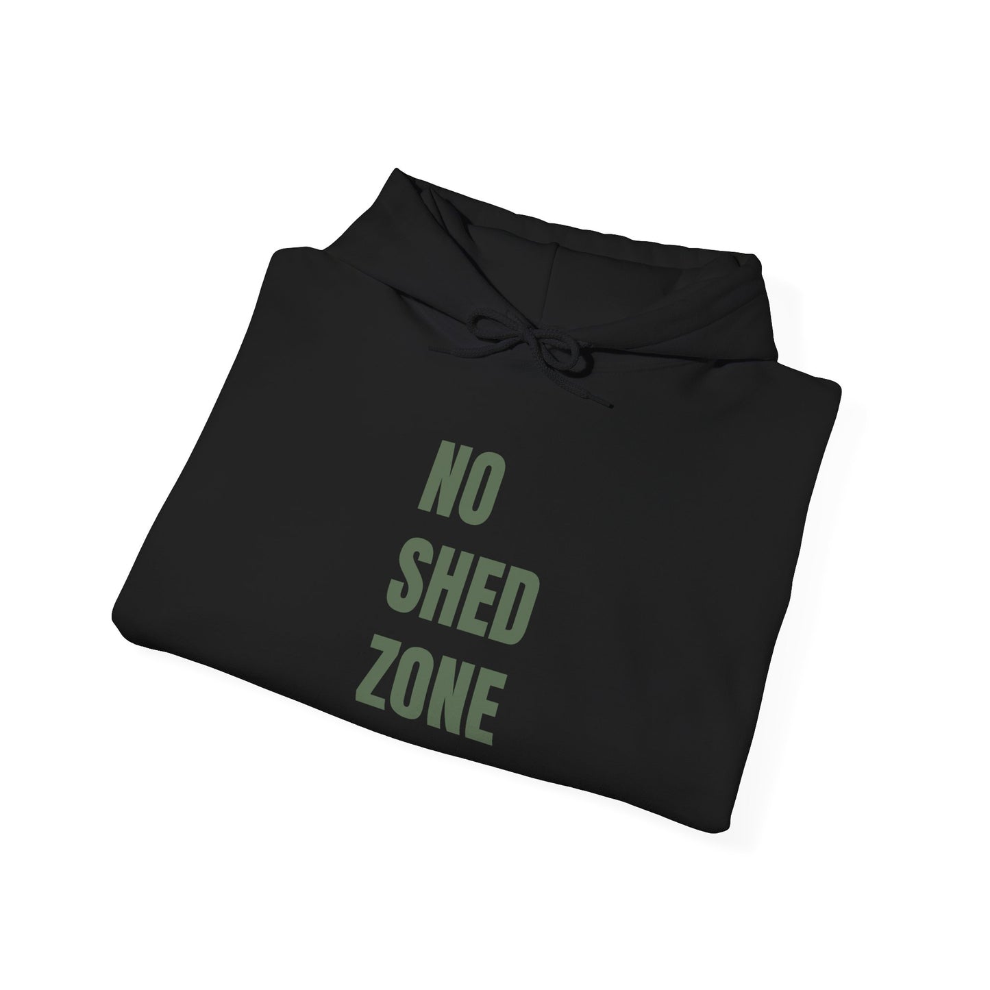 NO SHED ZONE Unisex Hoodie