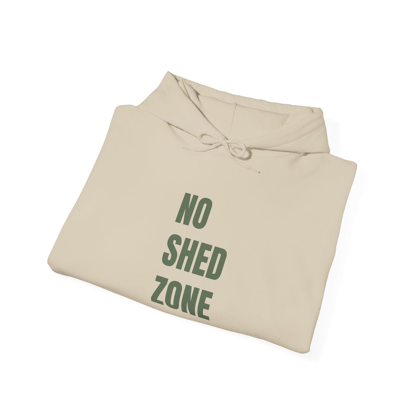 NO SHED ZONE Unisex Hoodie