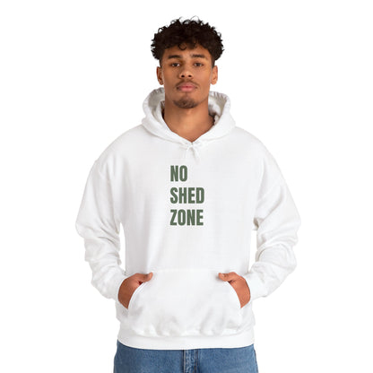 NO SHED ZONE Unisex Hoodie
